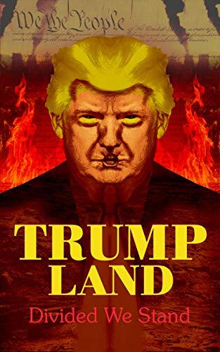TRUMPLAND: DIVIDED WE STAND