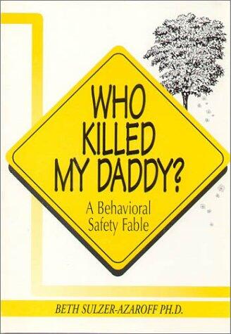 Who Killed My Daddy? A Behavioral Safety Fable
