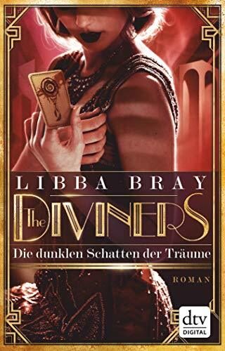 Diviners - Die dunklen Schatten der Träume: Roman (Diviners-Reihe 2)