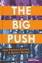 The Big Push: How Popular Culture Is Always Selling