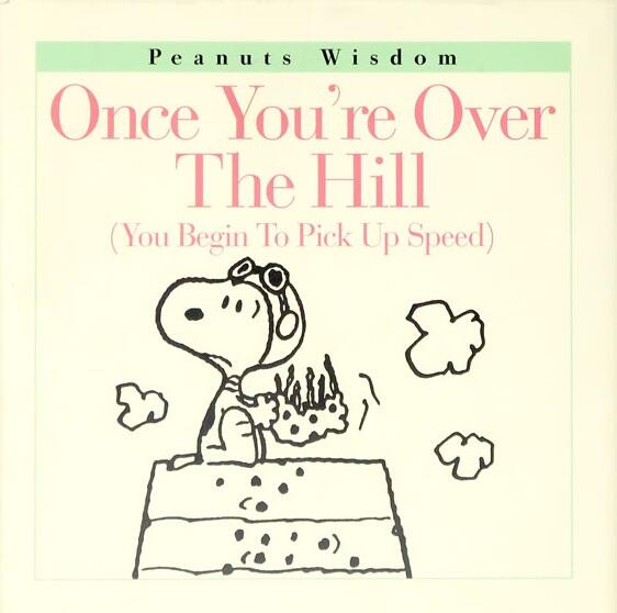 Once You're over the Hill: You Begin to Pick Up Speed