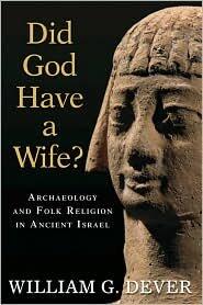 Did God Have a Wife? Publisher: Wm. B. Eerdmans Publishing Company
