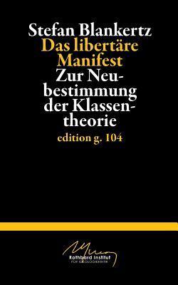 Das libertäre Manifest: Zur Neubestimmung der Klassentheorie