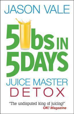 5 Lbs in 5 Days: Juice Master Detox