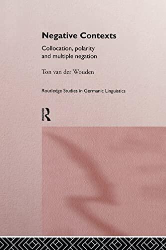Negative Contexts: Collocation, Polarity and Multiple Negation