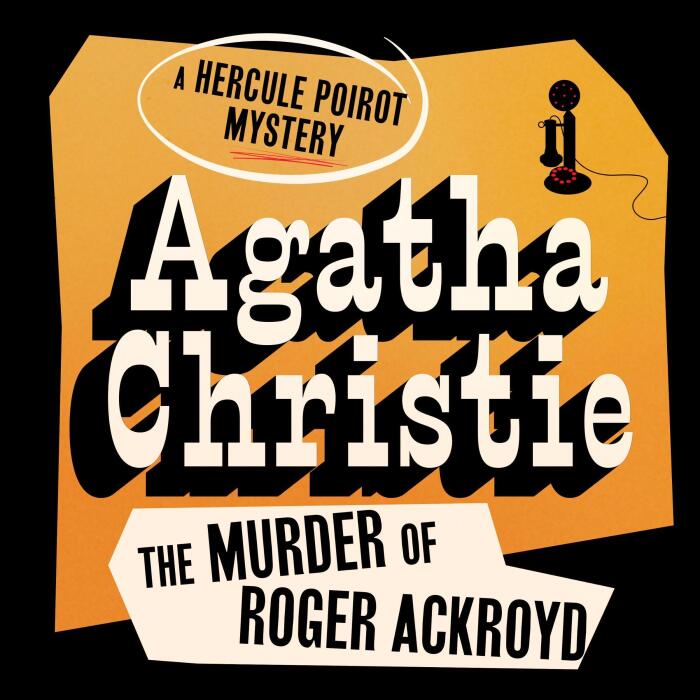 The Murder of Roger Ackroyd: Hercule Poirot, Book 4
