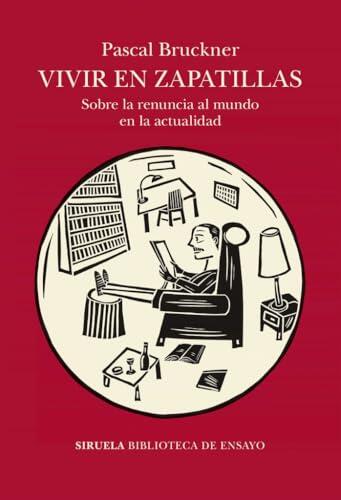 Vivir en zapatillas: Sobre la renuncia al mundo en la actualidad