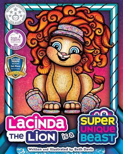 Lacinda the Lion Is a Super Unique Beast: An Empowering Social-Emotional Learning Book for Kids About Building Self-Esteem and Confidence