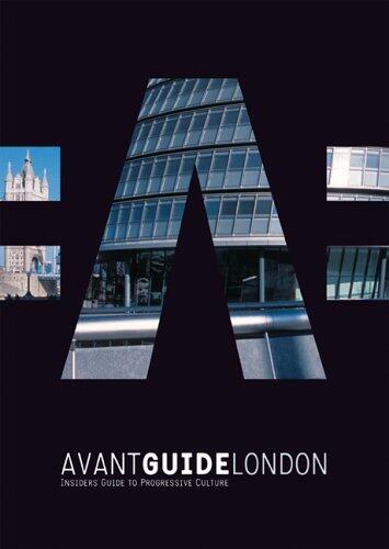 Avant-guide London: Insiders' Guide to Progressive Culture