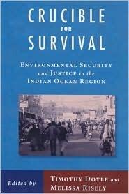 Crucible for Survival: Environmental Security and Justice in the Indian Ocean Region
