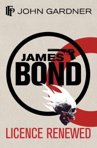 Licence Renewed: A Novel