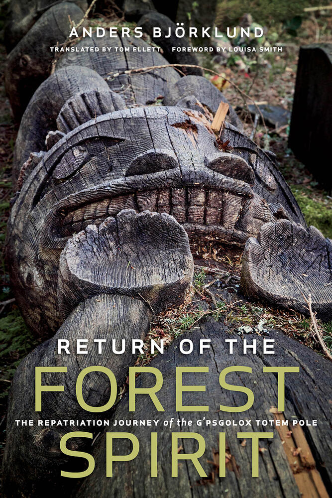 Return of the Forest Spirit: The Repatriation Journey of the G'spgolox Totem Pole