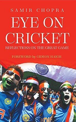 Eye on Cricket (Reflections on the Great Game)