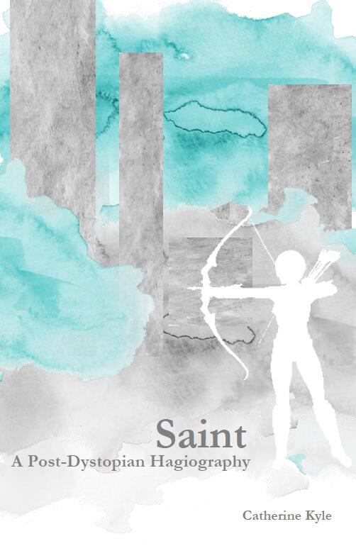 Saint: A Post-Dystopian Hagiography