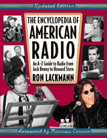 The Encyclopedia of American Radio: An A-Z Guide to Radio From Jack Benny to Howard Stern