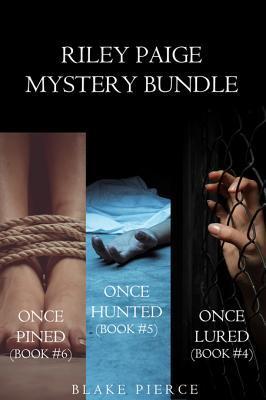 Riley Paige Mystery: Once Lured / Once Hunted / Once Pined