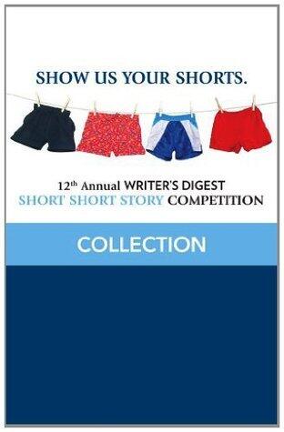 12th Annual Writer's Digest Short Short Story Competition Compilation