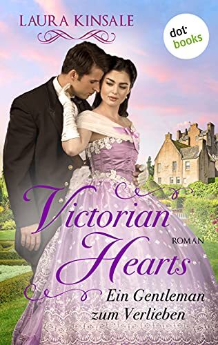 Victorian Hearts 2 - Ein Gentleman zum Verlieben: Roman