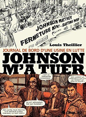 Johnson m'a tuer. Journal de bord dune usine en lutte: Journal de bord d'une usine en lutte