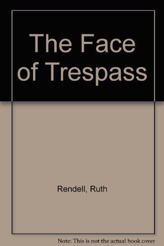 The face of trespass