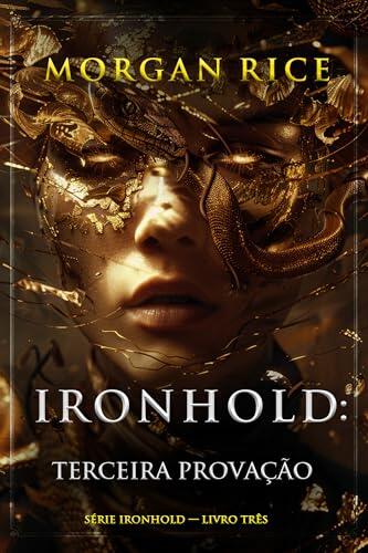 Ironhold: Terceira Provação (Série Ironhold — Livro Três)