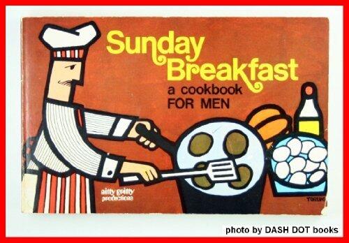 Sunday Breakfast: A Cookbook for Men