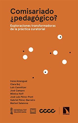 Comisariado ¿pedagógico?: Exploraciones transformadoras de la práctica curatorial