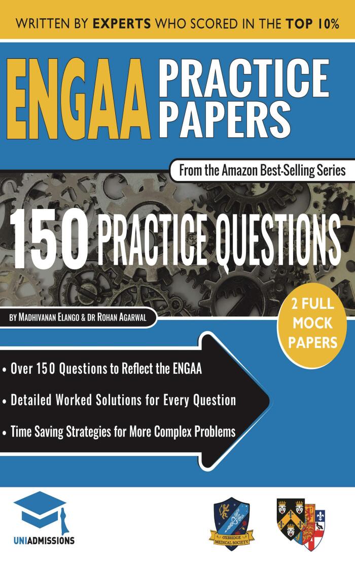 ENGAA Practice Papers: 2 Full Mock Papers, 150 Questions in the style of the ENGAA, Detailed Worked Solutions for Every Question, Engineering Admissions Assessment, UniAdmissions