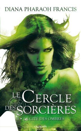 Le Cercle Des Sorcieres T03: La Cite Des Ombres