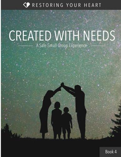 Created with Needs (Restoring Your Heart