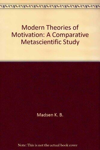 Modern Theories of Motivation: A Comparative Metascientific Study