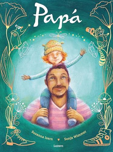 Papá: Un libro perfecto para regalar y celebrar la alegría de ser padre