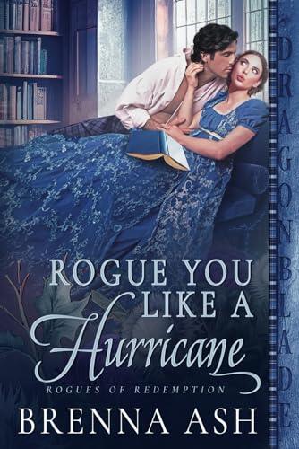 Rogue You Like a Hurricane: A Scottish Regency Historical Romance