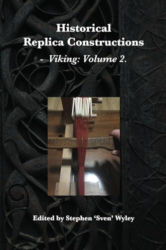 Historical Replica Constructions: Vikings: Volume 2