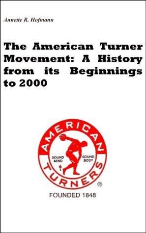 American Turner Movement: a history from its beginning to 2000