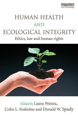 Human Health and Ecological Integrity: Ethics, Law and Human Rights