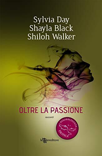 Oltre la passione - Disobbedienza erotica 1