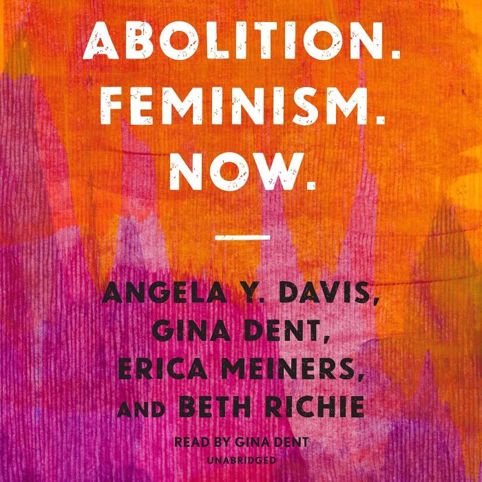 Abolition. Feminism. Now.: The Abolitionist Papers