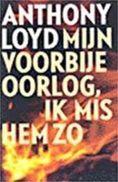 Mijn voorbije oorlog, ik mis hem zo