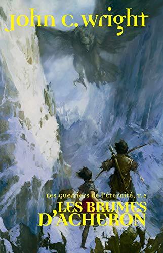 Les Guerriers de l'Éternité (Tome 2): Les Brumes d'Acheron