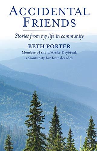 Accidental Friends: Stories from My Life in Community