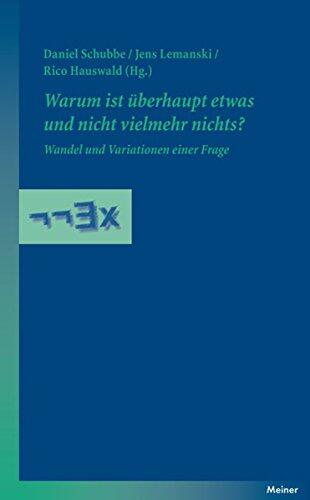 Warum ist überhaupt etwas und nicht vielmehr nichts?: Wandel und Variationen einer Frage (Blaue Reihe)