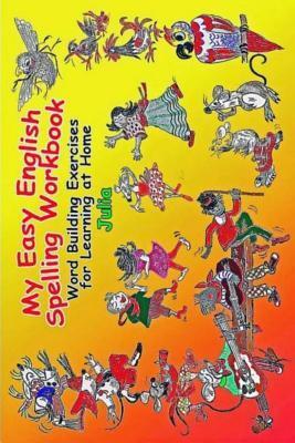 My Easy English Spelling Workbook: Word Building Exercises for Learning at Home