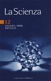 La Scienza, Vol. 12: Molecole, atomi, particelle