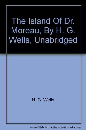 The Island Of Dr. Moreau, By H. G. Wells, Unabridged