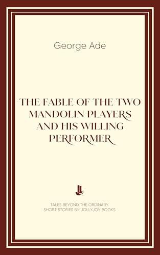The Fable of the Two Mandolin Players and His Willing Performer