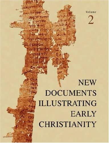 New Documents Illustrating Early Christianity (Volume 2): A Review of Greek Inscriptions and Papyri Published in 1977