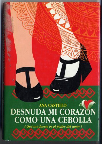 Desnuda mi corazon como una cebolla [Spanish Edition]