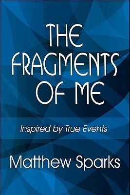 The Fragments of Me: Inspired by True Events