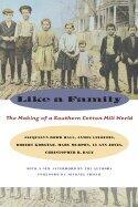 Like a Family: The Making of a Southern Cotton Mill World